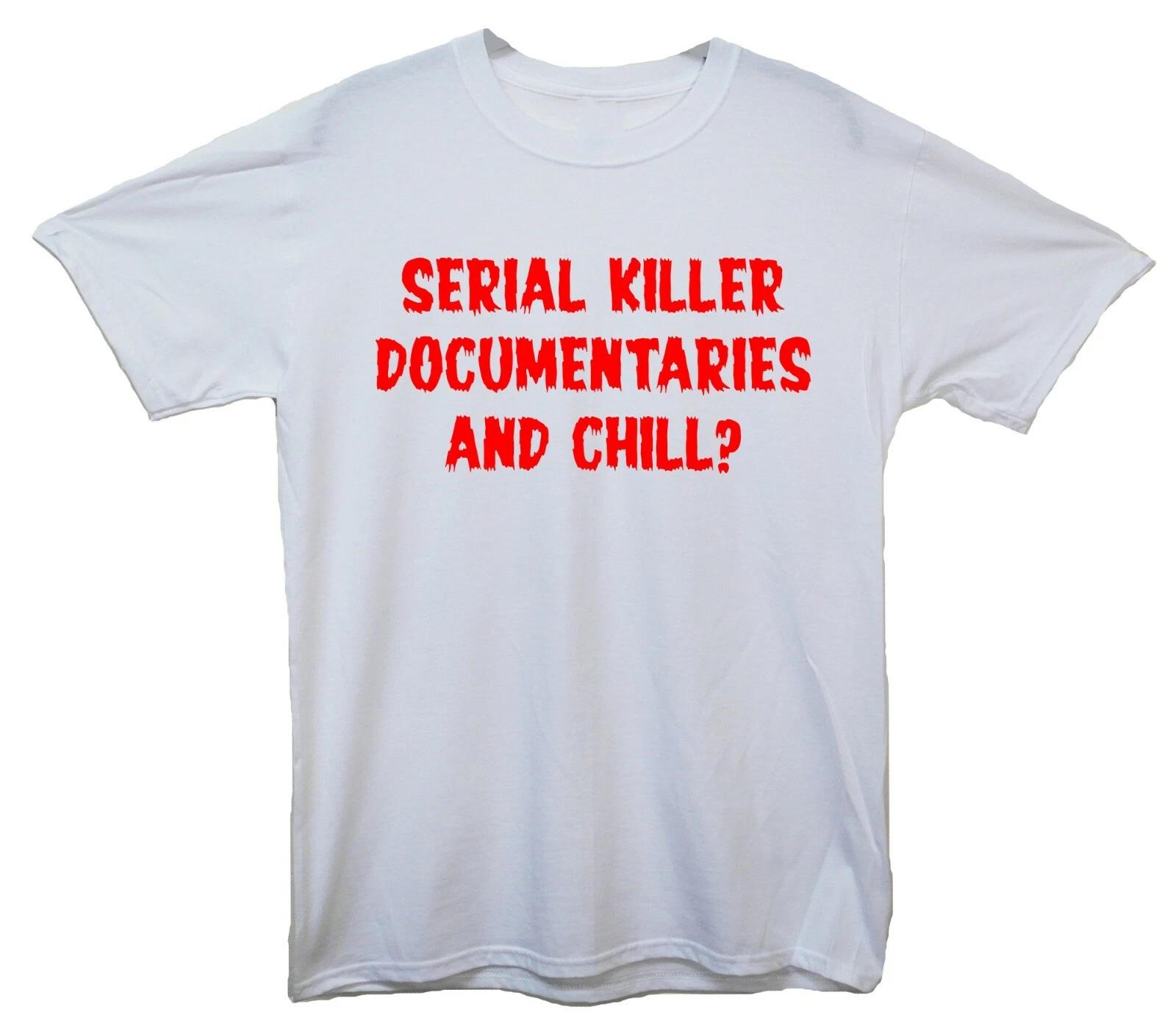 Serial Killer Documentaries And Chill Printed T-Shirt S
Serial Killer Documentaries And Chill Printed T-Shirt S