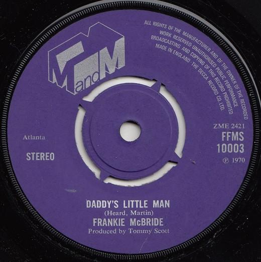 7inch Record FRANKIE MCBRIDE - Daddy s Little Man FFMS10003 M And M 1970 UK Rock Used
7inch Record FRANKIE MCBRIDE - Daddy s Little Man FFMS10003 M And M 1970 UK Rock Used