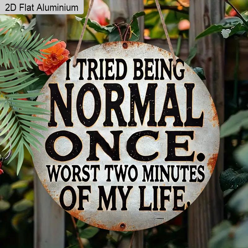 2D Flat 1pc Funny Rustic Vintage Aluminum Hanging Plaque, I Tried Being Normal Once Letteringl Sign, Home Decor, Office Decor, Dorm Decor, Bar 7.87×7.87inch
2D Flat 1pc Funny Rustic Vintage Aluminum Hanging Plaque, I Tried Being Normal Once Letteringl Sign, Home Decor, Office Decor, Dorm Decor, Bar 7.87×7.87inch