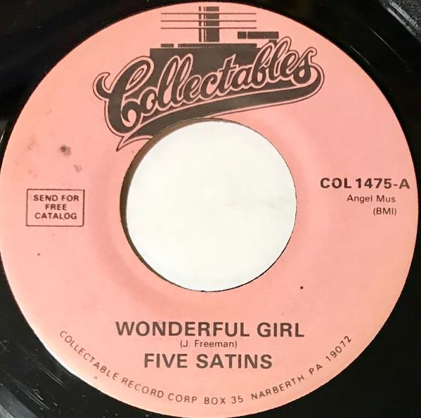 7inch Record FIVE SATINS - Wonderful Girl / Weeping Willow COL1475 Collectables US Soul/Funk Used
7inch Record FIVE SATINS - Wonderful Girl / Weeping Willow COL1475 Collectables US Soul/Funk Used