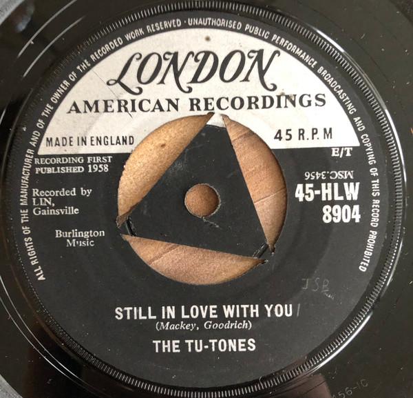 7inch Record TU-TONES - Still In Love With You / Saccharin 45HLW8904 London 1958 UK Rock Used
7inch Record TU-TONES - Still In Love With You / Saccharin 45HLW8904 London 1958 UK Rock Used