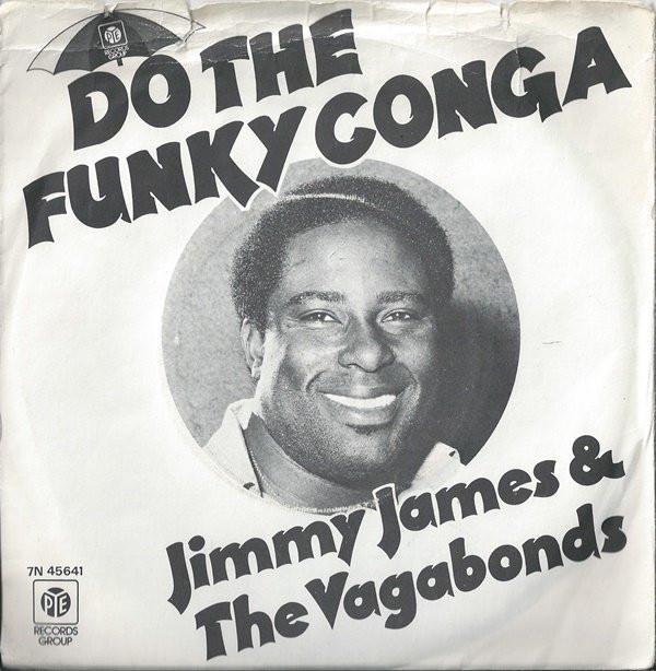 7inch Record JIMMY JAMES THE VAGABONDS Do The Funky Conga 7N45641 Pye Records 1976 UK SoulFunk Used
7inch Record JIMMY JAMES THE VAGABONDS Do The Funky Conga 7N45641 Pye Records 1976 UK SoulFunk Used