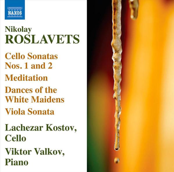 CD НИКОЛАЙ РОСЛАВЕЦ - ЛАЧЕЗАР КОСТОВ - Сонаты для виолончели №. 1 И 2 / Medita 8570996 Naxos 2011 Европа ObiClassical Б/У
CD НИКОЛАЙ РОСЛАВЕЦ - ЛАЧЕЗАР КОСТОВ - Сонаты для виолончели №. 1 И 2 / Medita 8570996 Naxos 2011 Европа ObiClassical Б/У