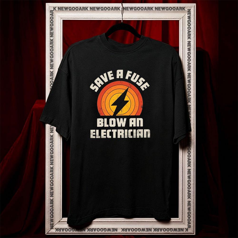 Save a Fuse Blow an Electrician tshirt Women Unisex summer cotton graphic t shirts Adult streetwear tops tee Oneck 3XL
Save a Fuse Blow an Electrician tshirt Women Unisex summer cotton graphic t shirts Adult streetwear tops tee Oneck 3XL
