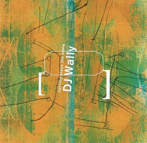 CD DJ WALLY - Nothing Stays The Same THI571402 Thirsty Ear 2003 US Dance & Electronica Used
CD DJ WALLY - Nothing Stays The Same THI571402 Thirsty Ear 2003 US Dance & Electronica Used