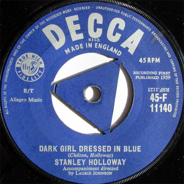 7inch Record STANLEY HOLLOWAY - Dark Girl Dressed In Blue 45F11140 Decca 1959 UK Pop Used
7inch Record STANLEY HOLLOWAY - Dark Girl Dressed In Blue 45F11140 Decca 1959 UK Pop Used
