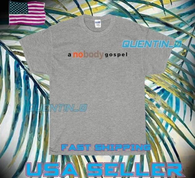 NEW Shirt PREMIUM A NOBODY GOSPEL LOGO T-Shirt FUNNY UNISEX SIZE S TO 5XL XL
NEW Shirt PREMIUM A NOBODY GOSPEL LOGO T-Shirt FUNNY UNISEX SIZE S TO 5XL XL
