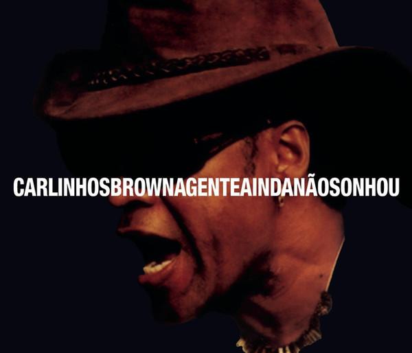 CD CARLINHOS BROWN - A Gente Ainda No Sonhou 88697027852 Sony BMG Music 2006 Spain Dance & Electronica Used
CD CARLINHOS BROWN - A Gente Ainda No Sonhou 88697027852 Sony BMG Music 2006 Spain Dance & Electronica Used