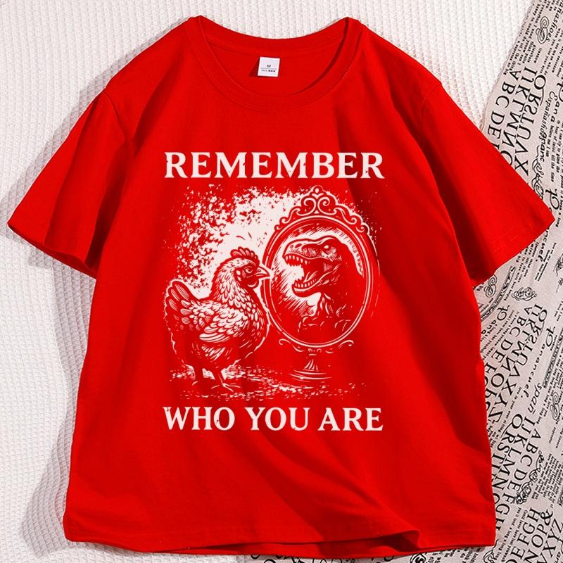 Remember Who You Are TShirt for Men Women Funny Farm Dinosaur Chicken T Shirt Loose Cotton Short Sleeve Round Neck Tees S
Remember Who You Are TShirt for Men Women Funny Farm Dinosaur Chicken T Shirt Loose Cotton Short Sleeve Round Neck Tees S