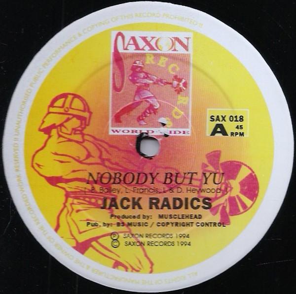 12inch Record JACK RADICS - Nobody But Yu SAX018 Saxon Records 1994 UK Reggae, Ska & Dub Used
12inch Record JACK RADICS - Nobody But Yu SAX018 Saxon Records 1994 UK Reggae, Ska & Dub Used