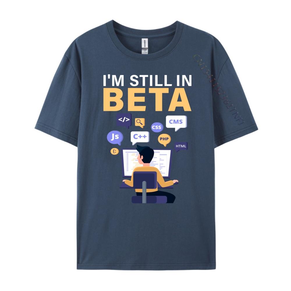I M Still In Beta Design For Computer Programmer Graphic Tees Men Winter Mens TShirts Cotton Short Sleeve 4XL
I M Still In Beta Design For Computer Programmer Graphic Tees Men Winter Mens TShirts Cotton Short Sleeve 4XL