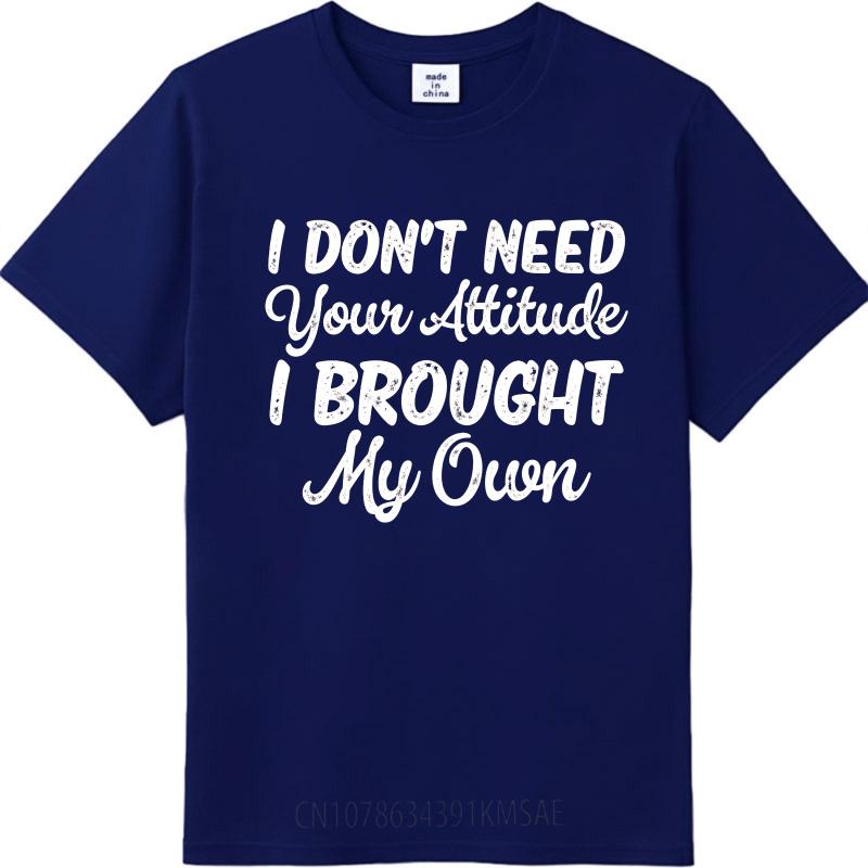 Man Brand tshirt Unisex Summer Boys T Shirt I Dont Need Your Attitude I Brought My Own Short Sleeve Solid Color ONeck Tops 4XL
Man Brand tshirt Unisex Summer Boys T Shirt I Dont Need Your Attitude I Brought My Own Short Sleeve Solid Color ONeck Tops 4XL
