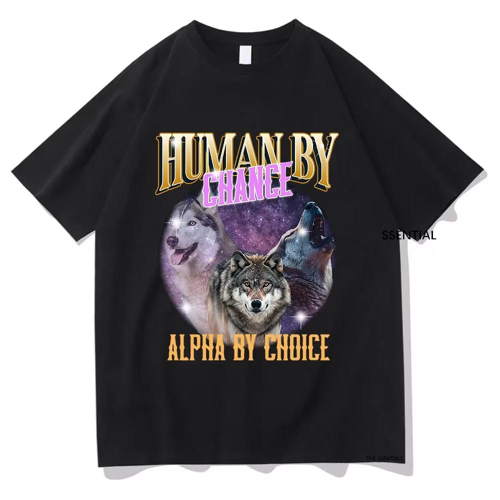 Human By Chance Alpha By Choice Alpha Wolf Tshirt Funny MenWomen Clothing Harajuku Tshirt Unisex Tops Graphic T Shirts L
Human By Chance Alpha By Choice Alpha Wolf Tshirt Funny MenWomen Clothing Harajuku Tshirt Unisex Tops Graphic T Shirts L