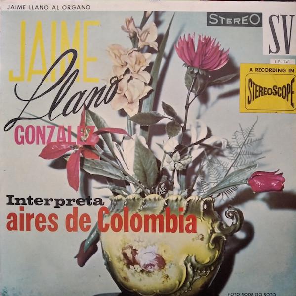 LP Record JAIME LLANO GONZALEZ - Interpreta Aires De Colombia LP141 SELLO VERGARA Colombia Latin Used
LP Record JAIME LLANO GONZALEZ - Interpreta Aires De Colombia LP141 SELLO VERGARA Colombia Latin Used