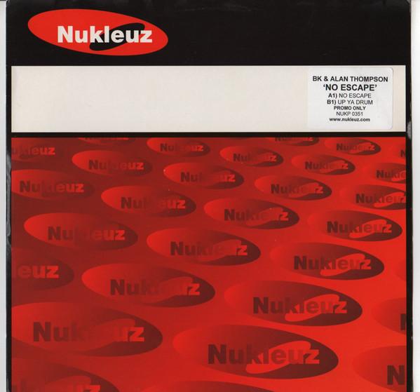 12inch Record BK & ALAN THOMPSON - No Escape / Up Ya Drum NUKP0351 Nukleuz 2001 UK Dance & Electronica Used
12inch Record BK & ALAN THOMPSON - No Escape / Up Ya Drum NUKP0351 Nukleuz 2001 UK Dance & Electronica Used