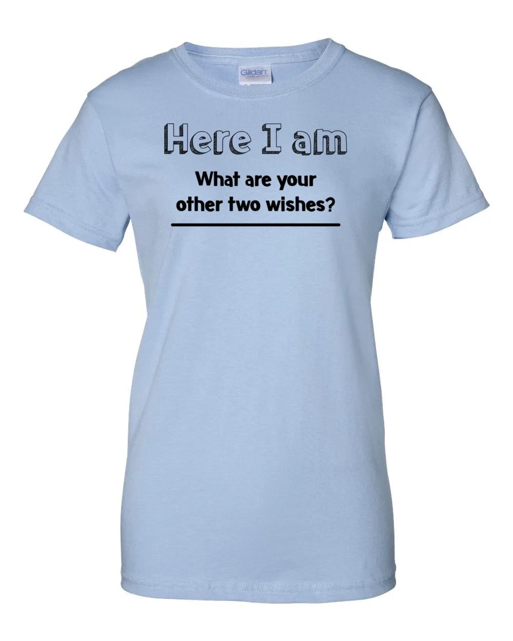 Ladies Here I Am, What Are Your Other 2 Wishes T-Shirt Women s L
Ladies Here I Am, What Are Your Other 2 Wishes T-Shirt Women s L