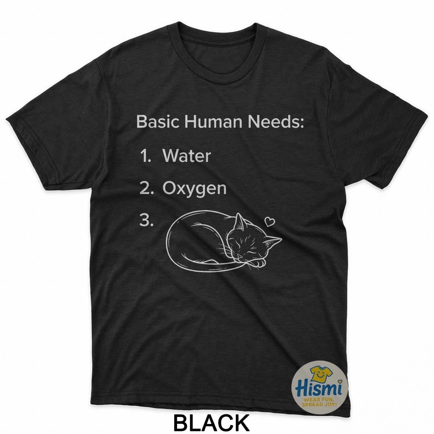 Funny Cat Lover Basic Human Needs T-Shirt 4XL
Funny Cat Lover Basic Human Needs T-Shirt 4XL