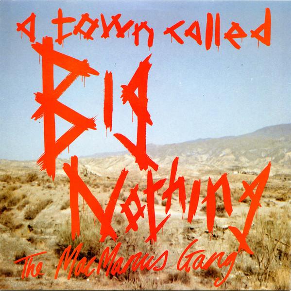 7inch Record MACMANUS GANG A Town Called Big Nothing D1052 Demon Records 1987 UK Rock Used
7inch Record MACMANUS GANG A Town Called Big Nothing D1052 Demon Records 1987 UK Rock Used
