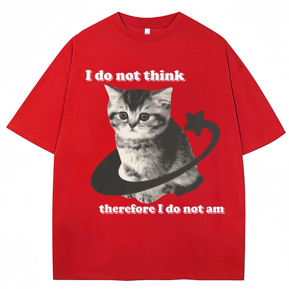 I Do Not Think Therefore I Do Not Am Funny Cat Meme T Shirt Unisex Women Fashion Vintage Y2k Kitten Tshirts Loose Cotton T Shirts S
I Do Not Think Therefore I Do Not Am Funny Cat Meme T Shirt Unisex Women Fashion Vintage Y2k Kitten Tshirts Loose Cotton T Shirts S