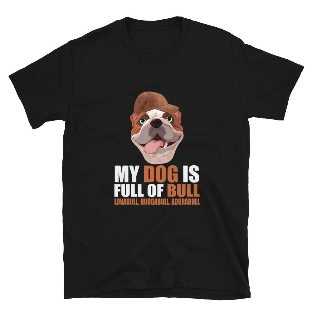 My Dog Is Full Of Bull English Bulldog Dog Lover Gift T-Shirt 3XL
My Dog Is Full Of Bull English Bulldog Dog Lover Gift T-Shirt 3XL