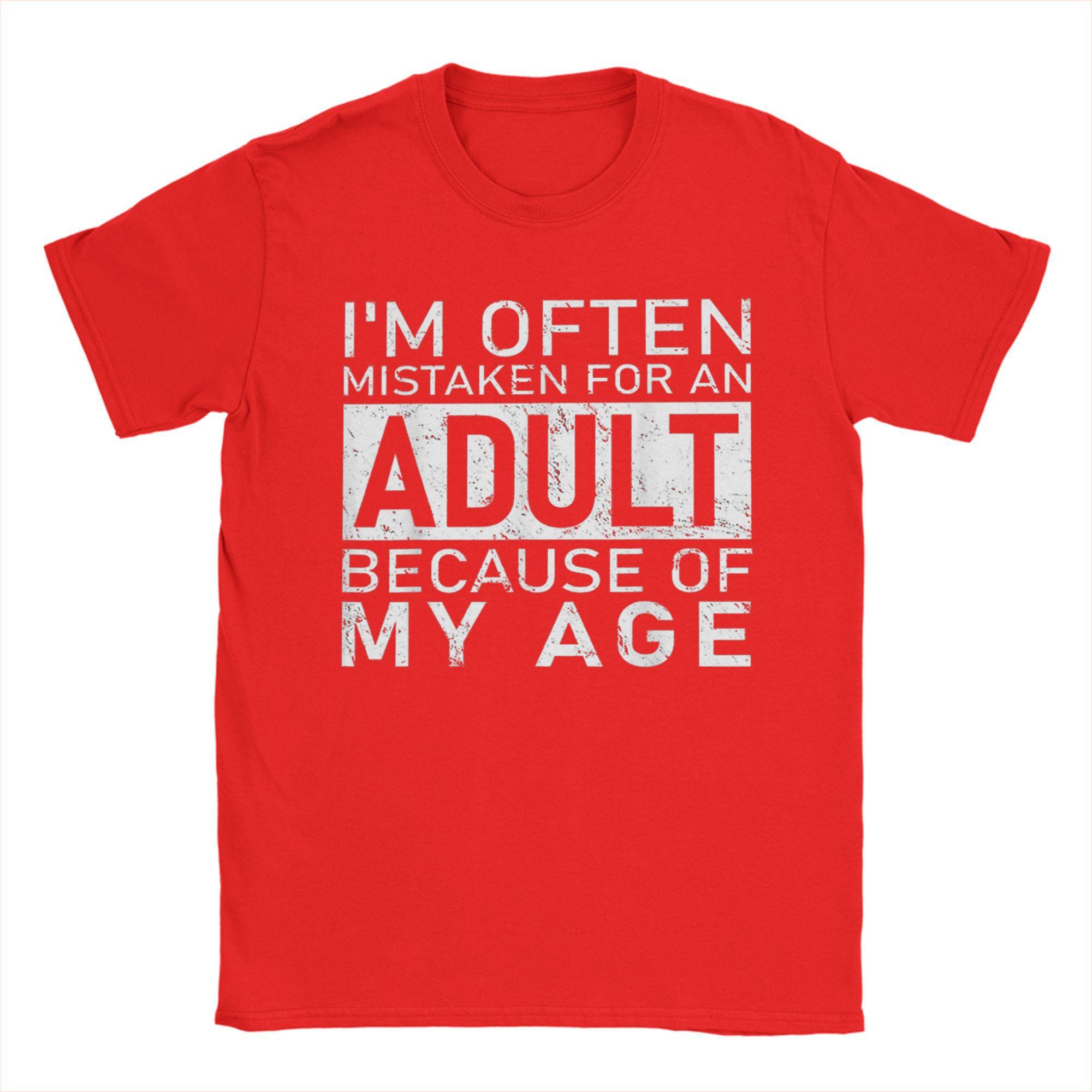 Unisex Im Often Mistaken For An Adult Because Of My Age Fun T Shirt Pure Cotton Tops Novelty Short Sleeve O Neck Tee Shirt Summer S
Unisex Im Often Mistaken For An Adult Because Of My Age Fun T Shirt Pure Cotton Tops Novelty Short Sleeve O Neck Tee Shirt Summer S