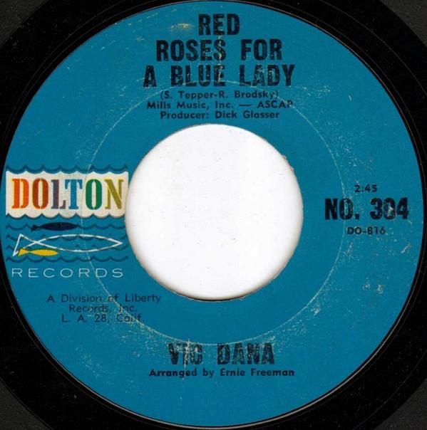 7inch Record VIC DANA - Red Roses For A Blue Lady NO304 Dolton Records 1965 US Pop Used
7inch Record VIC DANA - Red Roses For A Blue Lady NO304 Dolton Records 1965 US Pop Used