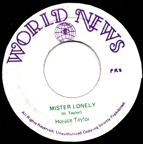 7inch Record HORACE TAYLOR Mister Lonely NONE World News 1988 Jamaica Reggae Ska Dub Used
7inch Record HORACE TAYLOR Mister Lonely NONE World News 1988 Jamaica Reggae Ska Dub Used