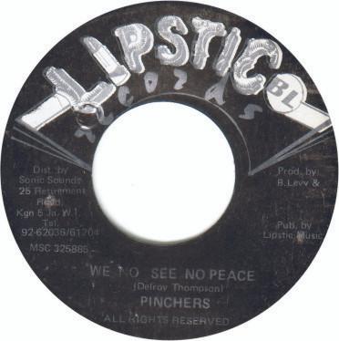 7inch Record PINCHERS - We No See No Peace MSC325885 Lipstic Records Jamaica Reggae, Ska & Dub Used
7inch Record PINCHERS - We No See No Peace MSC325885 Lipstic Records Jamaica Reggae, Ska & Dub Used