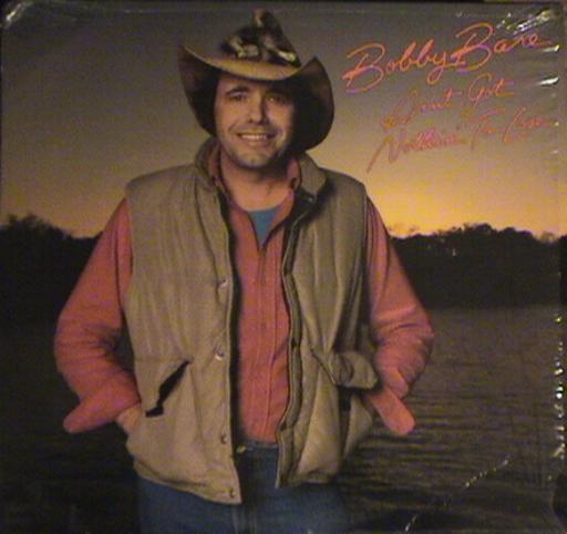 LP Record BOBBY BARE - Ain t Got Nothin To Lose FC37719 COLUMBIA 1982 US Rock Used
LP Record BOBBY BARE - Ain t Got Nothin To Lose FC37719 COLUMBIA 1982 US Rock Used