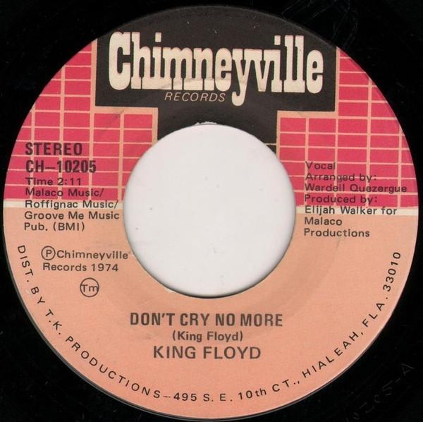 7inch Record KING FLOYD - Don t Cry No More / I m Missing You CH10205 Chimneyville Re 1974 US Soul/Funk Used
7inch Record KING FLOYD - Don t Cry No More / I m Missing You CH10205 Chimneyville Re 1974 US Soul/Funk Used