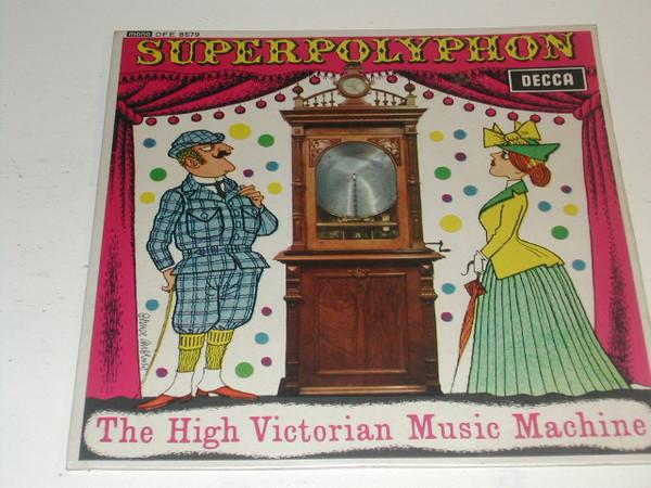 7inch Record SUPERPOLYPHON - Superpolyphon - The High Victorian DFE8579 Decca 1964 UK Classical Used
7inch Record SUPERPOLYPHON - Superpolyphon - The High Victorian DFE8579 Decca 1964 UK Classical Used