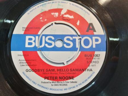 7inch Record PETER NOONE - Goodbye Sam, Hello Samantha BUS1057 Bus Stop 1977 UK Pop Used
7inch Record PETER NOONE - Goodbye Sam, Hello Samantha BUS1057 Bus Stop 1977 UK Pop Used