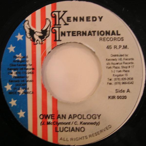 7inch Record LUCIANO - Owe An Apology KIR0020 Kennedy Interna 2004 Jamaica Reggae, Ska & Dub Used
7inch Record LUCIANO - Owe An Apology KIR0020 Kennedy Interna 2004 Jamaica Reggae, Ska & Dub Used
