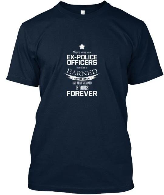 The Ex Police Officers T shirt Made in the USA Size S to 5XL 4XL
The Ex Police Officers T shirt Made in the USA Size S to 5XL 4XL