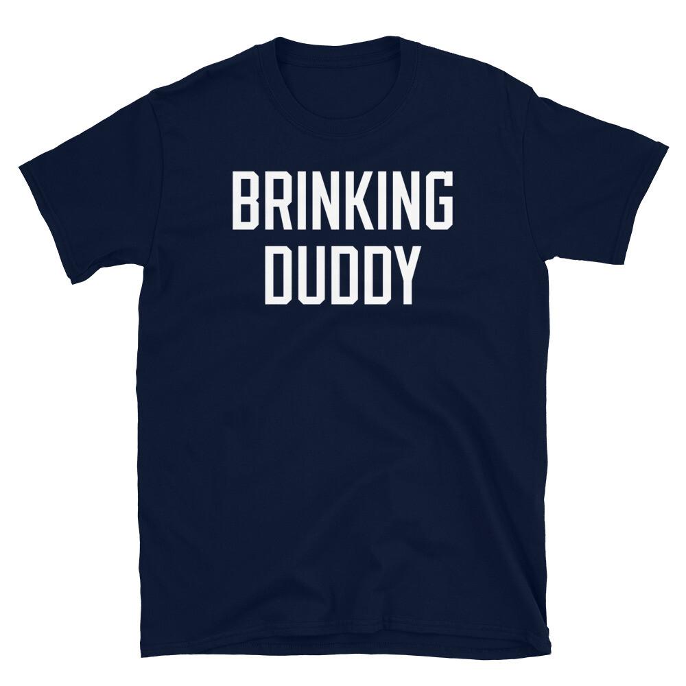 Brinking Duddy Drinking Buddy College University Short-Sleeve Unisex T-Shirt S
Brinking Duddy Drinking Buddy College University Short-Sleeve Unisex T-Shirt S