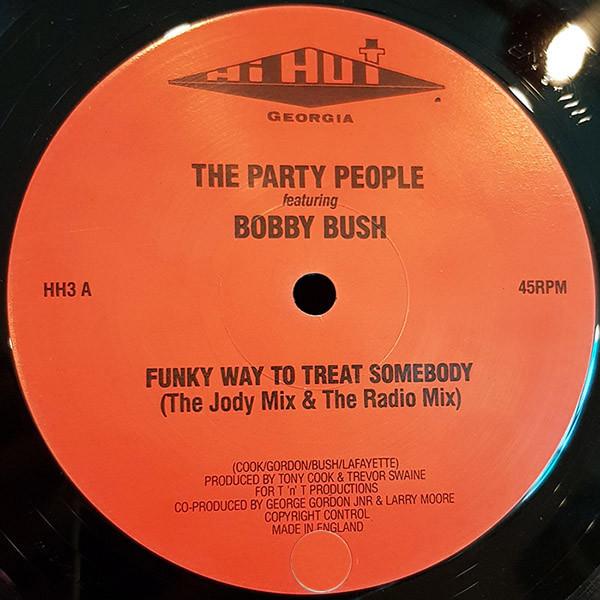 12inch Record PARTY PEOPLE BOBBY BUSH Funky Way To Treat Somebody HH3 HI HUT GEORGIA UK Dance Electronica Used
12inch Record PARTY PEOPLE BOBBY BUSH Funky Way To Treat Somebody HH3 HI HUT GEORGIA UK Dance Electronica Used