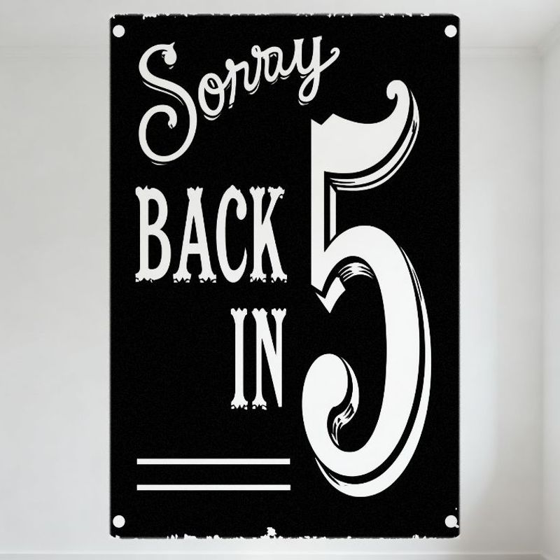 Vintage Sorry BACK IN 5 Metal Tin Sign Black with White Text Decorative Ornate Number, Retro Style Wall Plaque for Man Cave Ba 20x30cm(7.8x11.8inch)
Vintage Sorry BACK IN 5 Metal Tin Sign Black with White Text Decorative Ornate Number, Retro Style Wall Plaque for Man Cave Ba 20x30cm(7.8x11.8inch)
