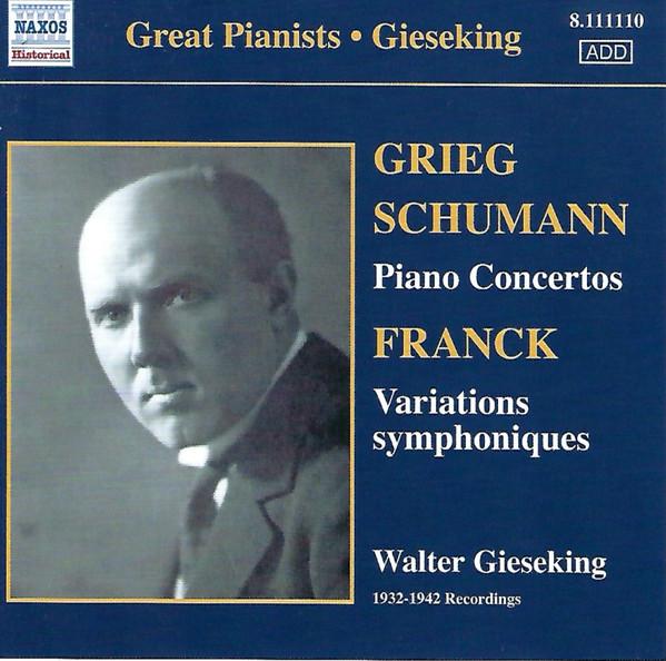 CD GRIEG, SCHUMANN, FRANCK, WALTER GIE - Piano Concertos • Variations Sympho 8111110 Naxos Historica 2006 UK Classical Used
CD GRIEG, SCHUMANN, FRANCK, WALTER GIE - Piano Concertos • Variations Sympho 8111110 Naxos Historica 2006 UK Classical Used