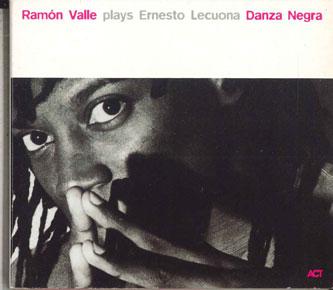 CD DANZA NEGRA, RAMON VALLE - Plays Ernesto Lecuona 94042 ACT Non Japan Jazz Used
CD DANZA NEGRA, RAMON VALLE - Plays Ernesto Lecuona 94042 ACT Non Japan Jazz Used