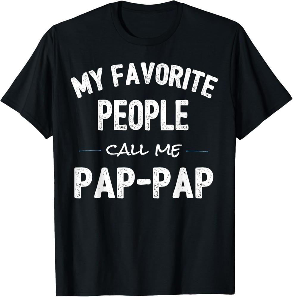 My Favorite People Call Me Pap-Pap T-Shirt S
My Favorite People Call Me Pap-Pap T-Shirt S