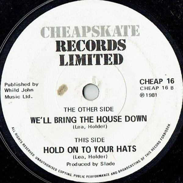 7inch Record SLADE Well Bring The House Down CHEAP16 CHEAPSKATE 1981 UK Rock Used
7inch Record SLADE Well Bring The House Down CHEAP16 CHEAPSKATE 1981 UK Rock Used