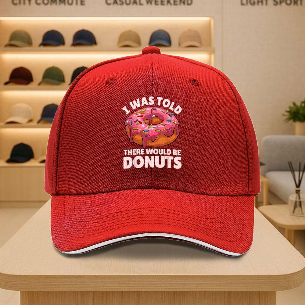 I Was Told There Would Be Donuts Baseball Cap Funny Food Lover Adjustable Sports Hat Casual Adult One Size
I Was Told There Would Be Donuts Baseball Cap Funny Food Lover Adjustable Sports Hat Casual Adult One Size