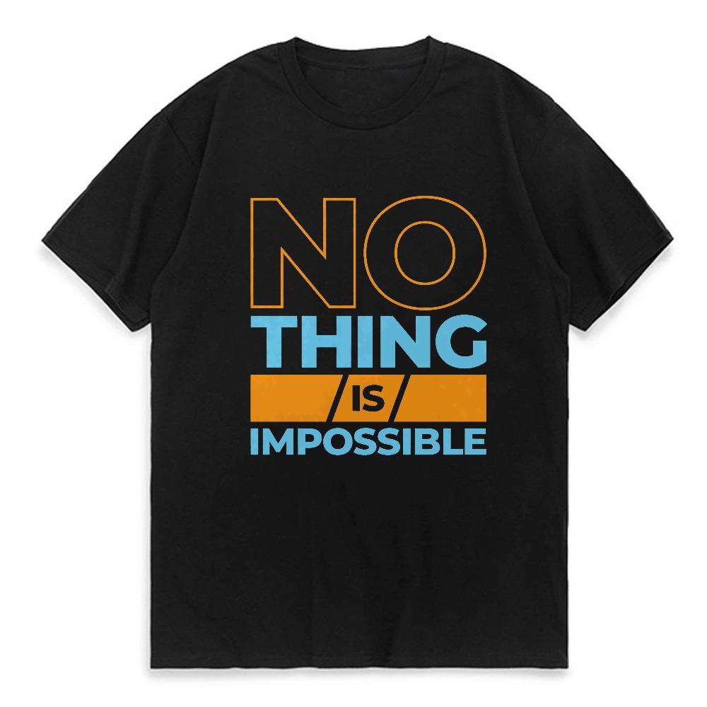 Nothing Is Impossible letter printed t shirt Summer Men and Women Beach Travel Tshirt Outdoor Comfort and Breathability tees 4XL
Nothing Is Impossible letter printed t shirt Summer Men and Women Beach Travel Tshirt Outdoor Comfort and Breathability tees 4XL