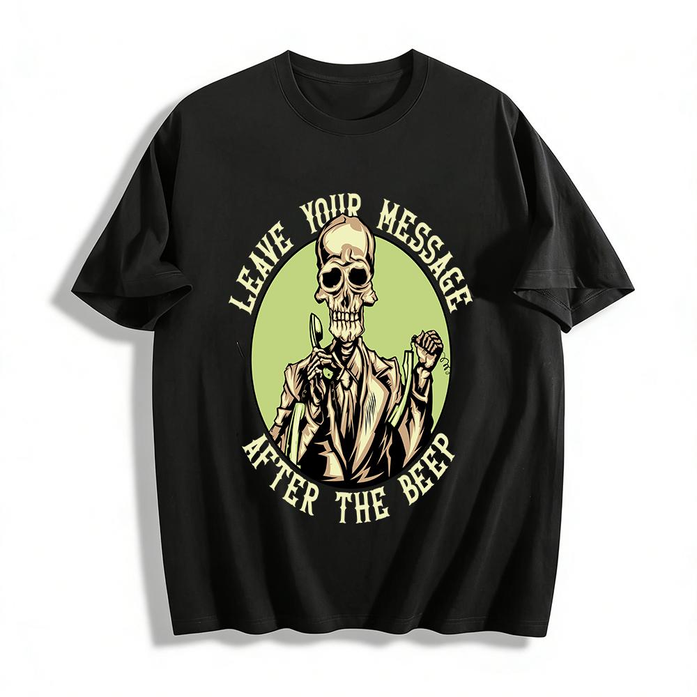 Leave Your Message After The Beep Skeleton Graphic Trendy Tee Pure cotton T-shirt XXS
Leave Your Message After The Beep Skeleton Graphic Trendy Tee Pure cotton T-shirt XXS