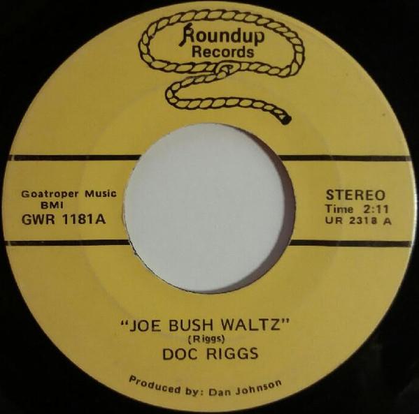 7inch Record DOC RIGGS - Joe Bush Waltz / Long Gone Lonesome GWR1181 Roundup Records 1981 US Folk Used
7inch Record DOC RIGGS - Joe Bush Waltz / Long Gone Lonesome GWR1181 Roundup Records 1981 US Folk Used