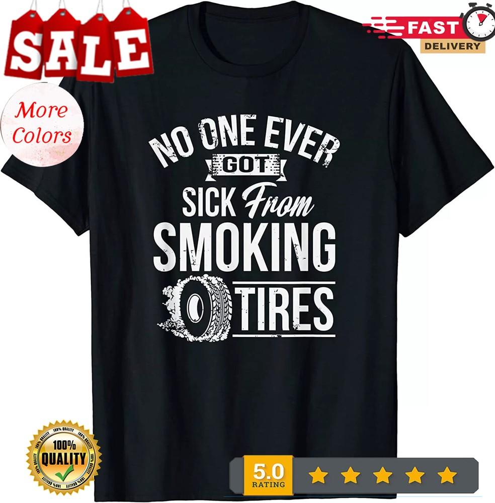 NEW! No One Ever Got Sick From Smoking Tires Car Lover T-Shirt - MADE IN USA XL
NEW! No One Ever Got Sick From Smoking Tires Car Lover T-Shirt - MADE IN USA XL