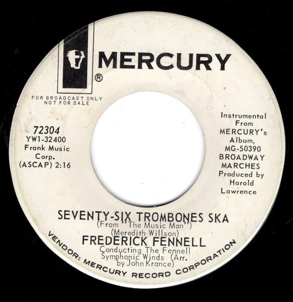 7inch Record FREDERICK FENNELL THE FENNELL SYMP SeventySix Trombones 72304PROMO Mercury 1964 US Classical Used
7inch Record FREDERICK FENNELL THE FENNELL SYMP SeventySix Trombones 72304PROMO Mercury 1964 US Classical Used
