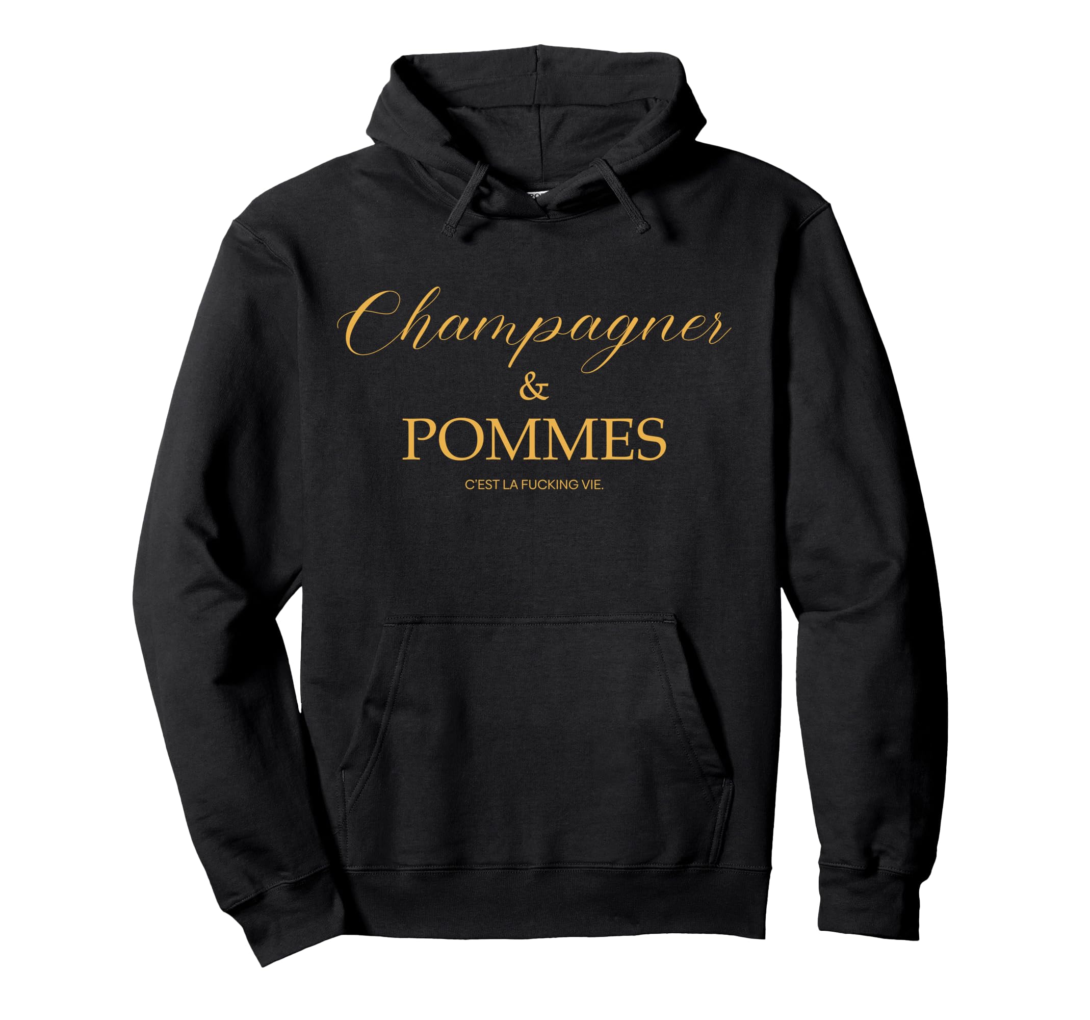 CHAMPAGNER & POMMES C EST LA FUCKING VIE hoodie
CHAMPAGNER & POMMES C EST LA FUCKING VIE hoodie