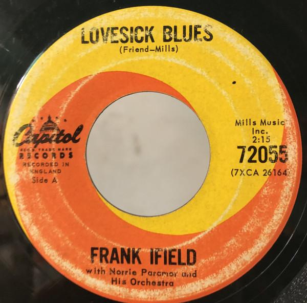 7inch Record FRANK IFIELD, NORRIE PARAMOR & HIS - Lovesick Blues 72055 Capitol Records 1962 Canada Pop Used
7inch Record FRANK IFIELD, NORRIE PARAMOR & HIS - Lovesick Blues 72055 Capitol Records 1962 Canada Pop Used