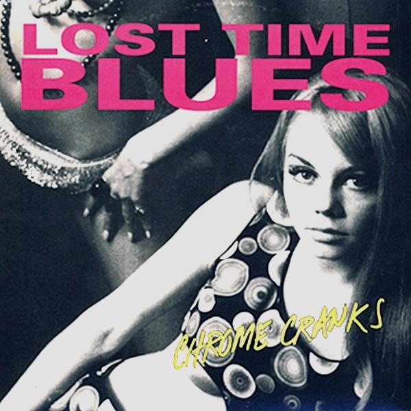 7inch Record CHROME CRANKS - Lost Time Blues PCP031 PCP Entertainme 1996 US Rock Used
7inch Record CHROME CRANKS - Lost Time Blues PCP031 PCP Entertainme 1996 US Rock Used